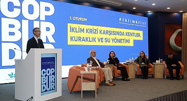 İklim Krizi Karşısında Kentler, Kuraklık ve Su Yönetimi Konferansı düzenlendi