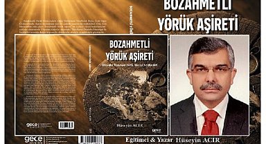 BOZAHMETLİ YÖRÜK AŞİRETİ Kitabı Genişletilmiş Baskısı ile Yayınlandı